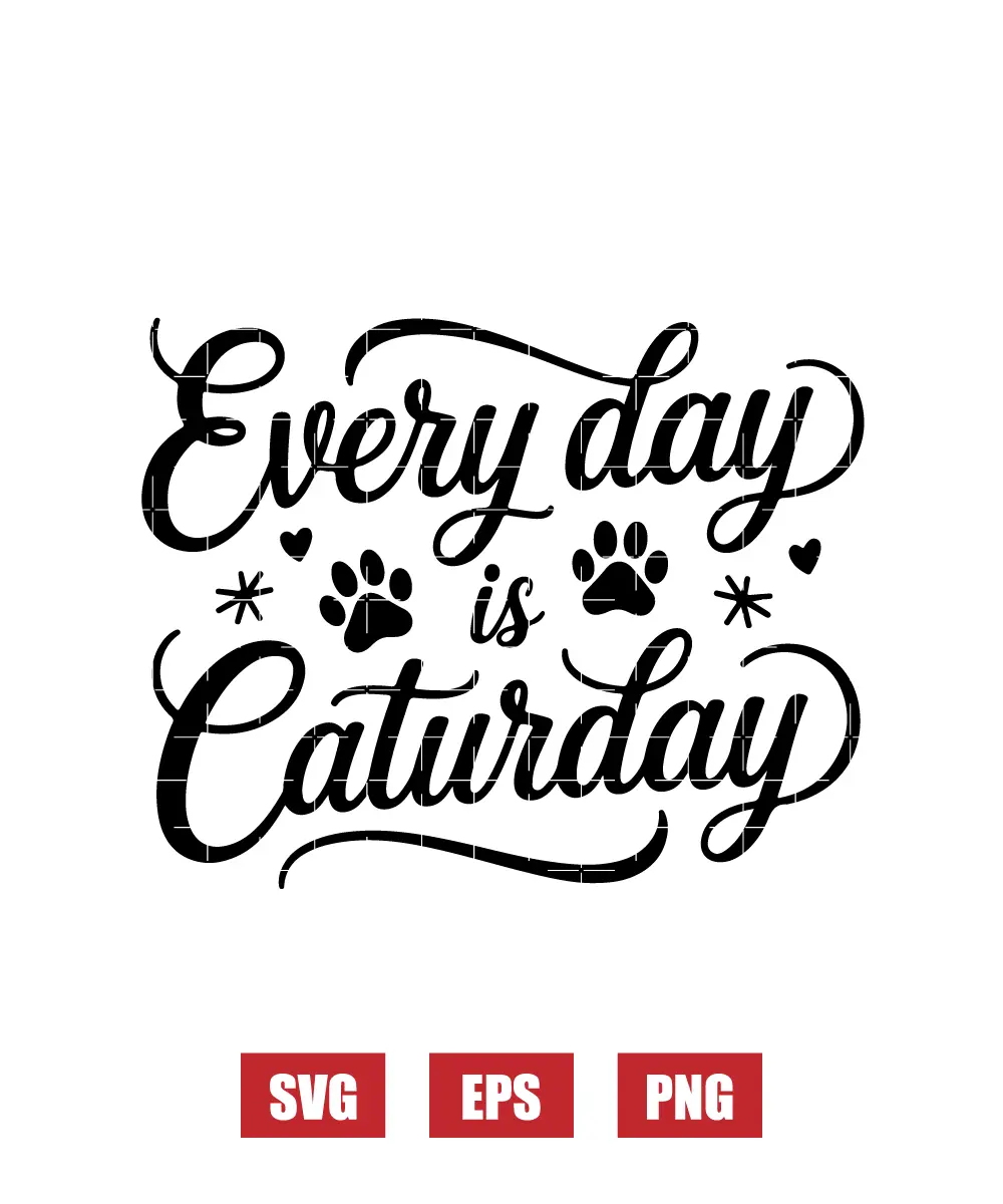 Every Day Is Caturday Svg