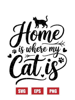 Home Is Where My Cat Is Svg