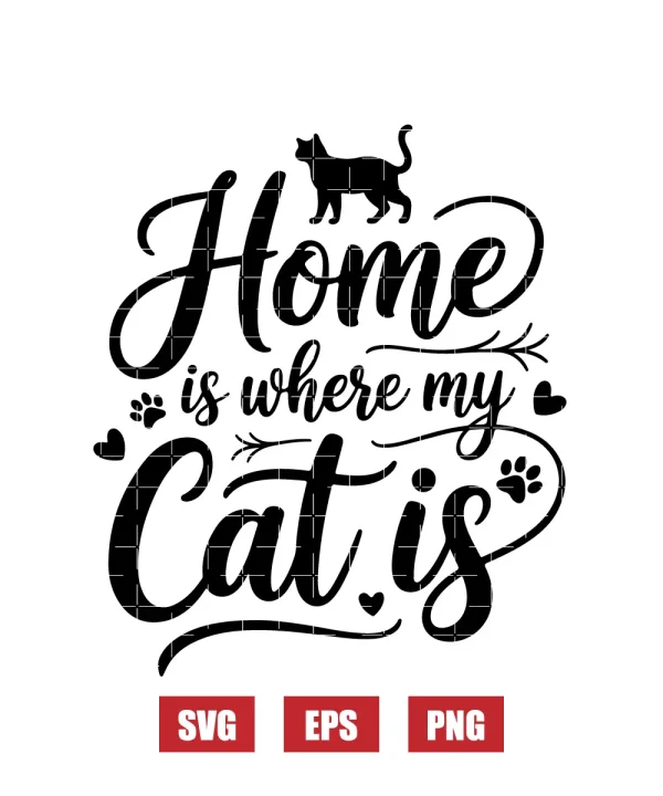 Home Is Where My Cat Is Svg