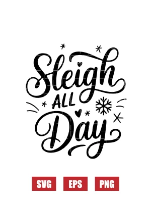 Sleigh All Day Svg