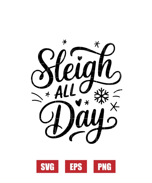 Sleigh All Day Svg