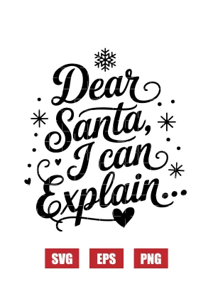 Dear Santa, I Can Explain... Svg