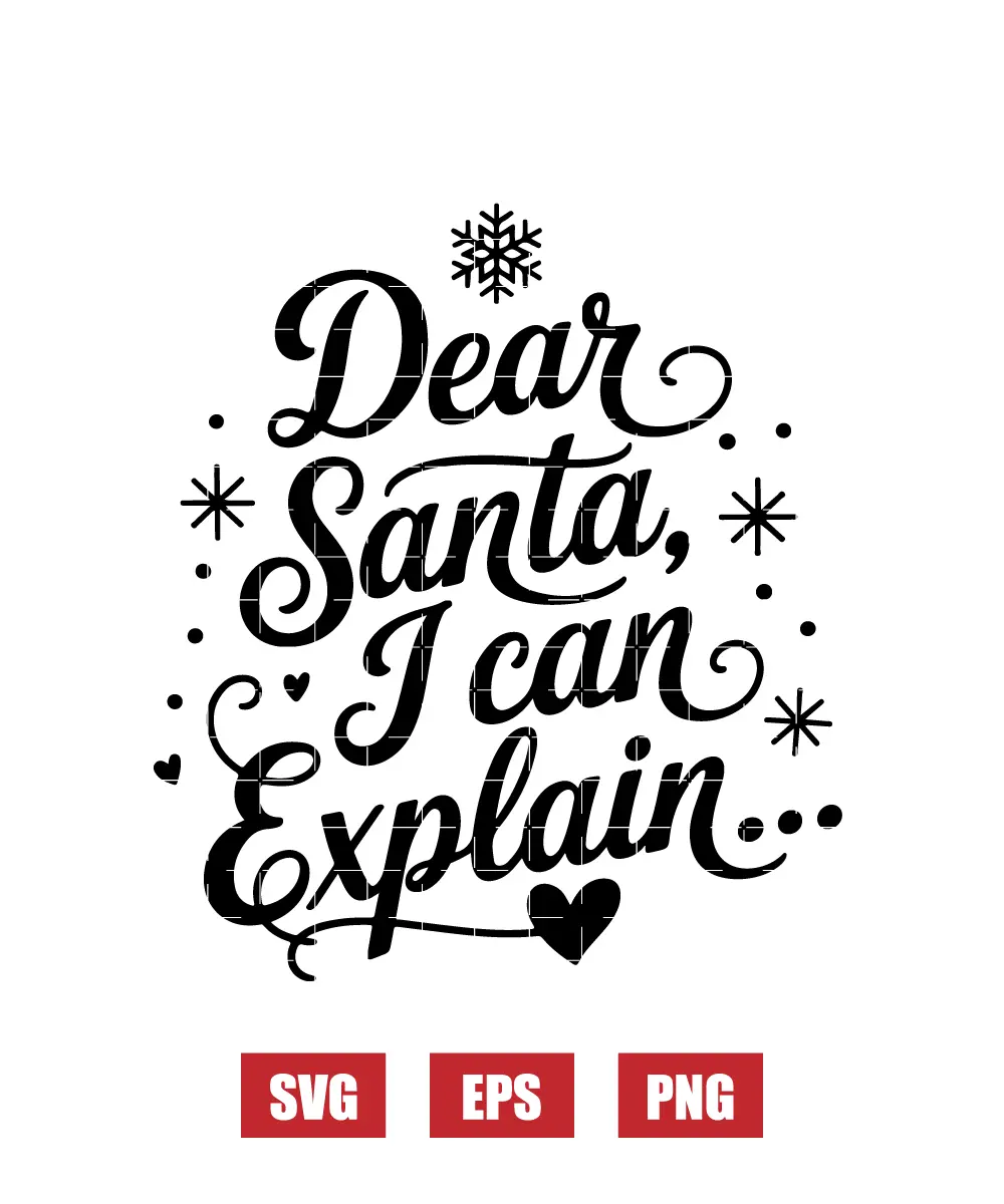 Dear Santa, I Can Explain... Svg