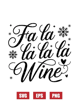 Fa la la la la la la la la Wine Svg