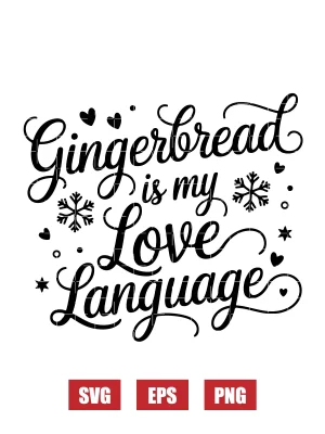 Gingerbread is my Love Language Svg