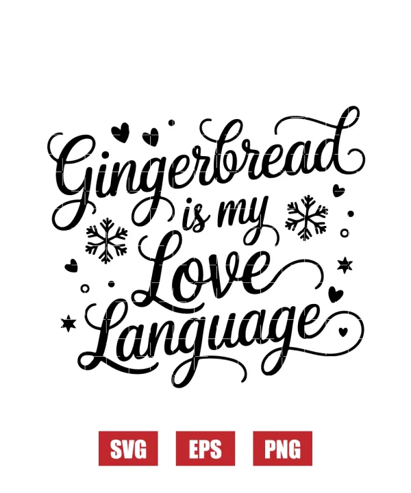 Gingerbread is my Love Language Svg