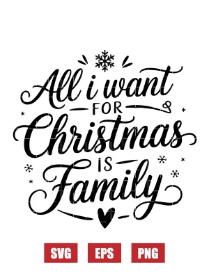 All I want for Christmas is Family Svg
