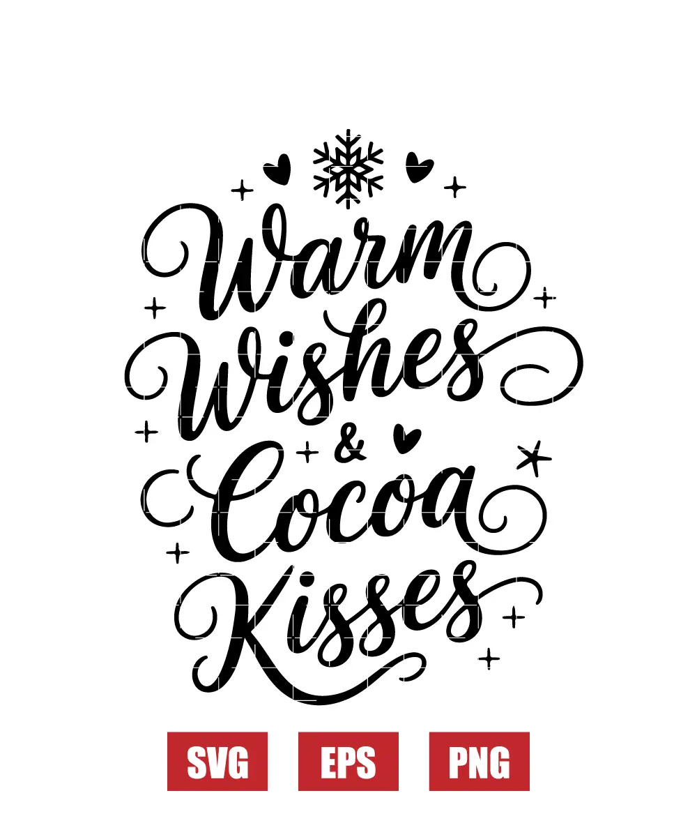 Warm Winter Wishes & Cocoa Kisses Svg