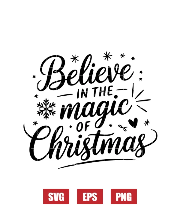 Believe in the Magic of Christmas Svg