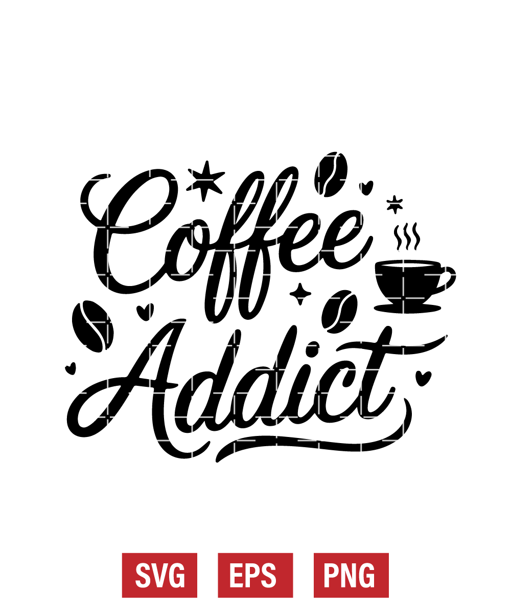 Coffee Addict Svg