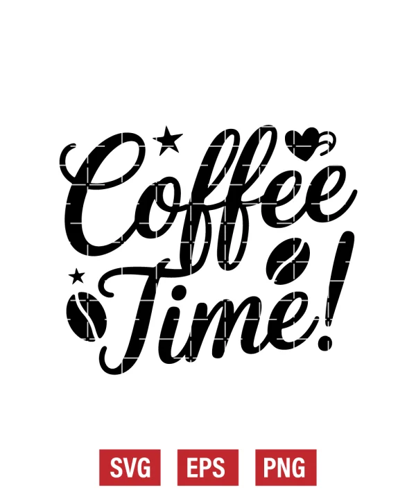 Coffee Time! Svg