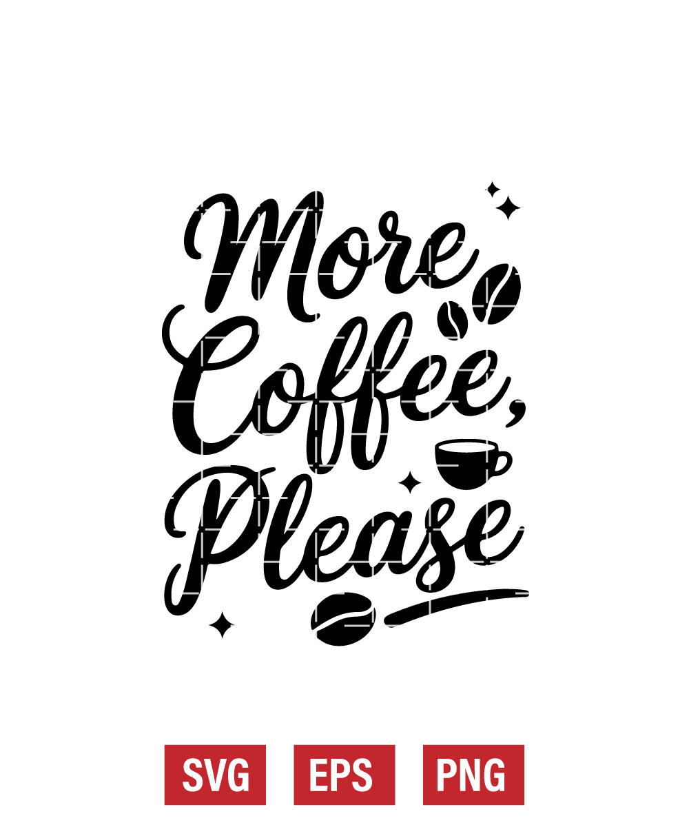 More Coffee, Please Svg