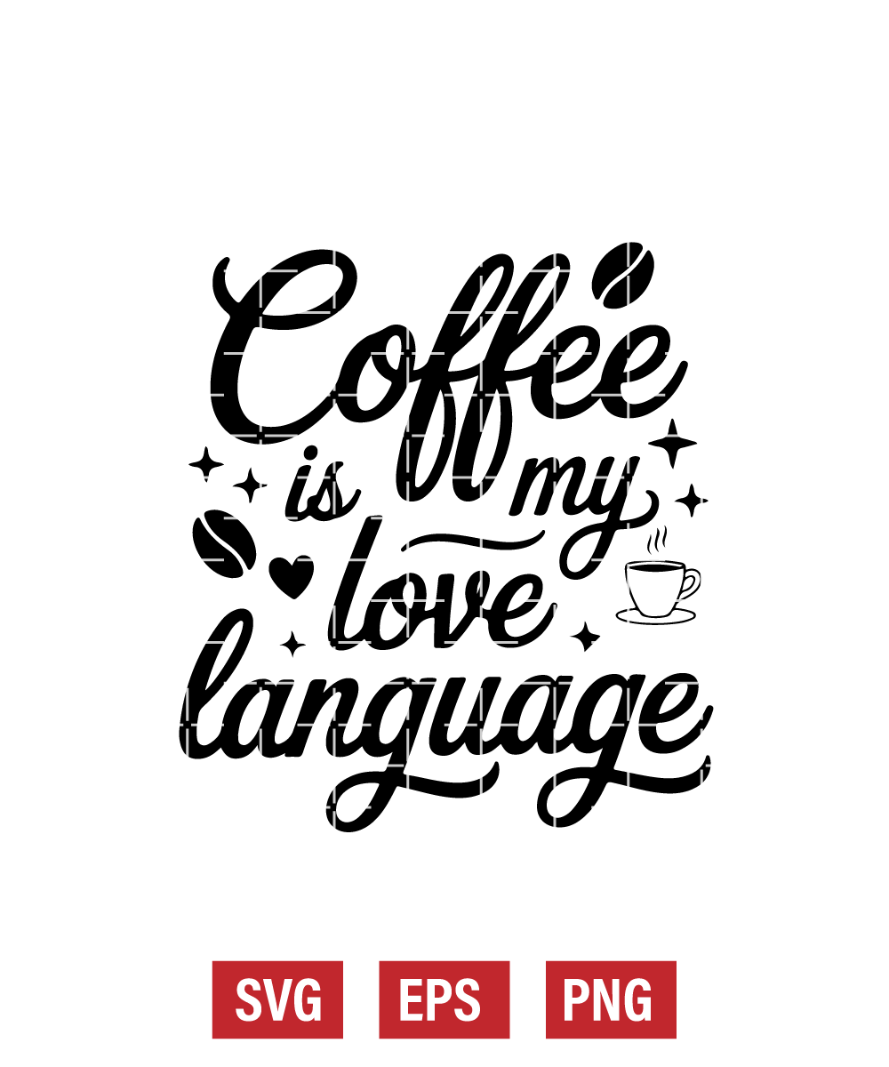 Coffee Is My Love Language Svg