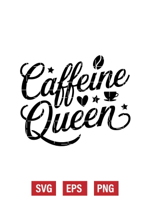 Caffeine Queen Svg