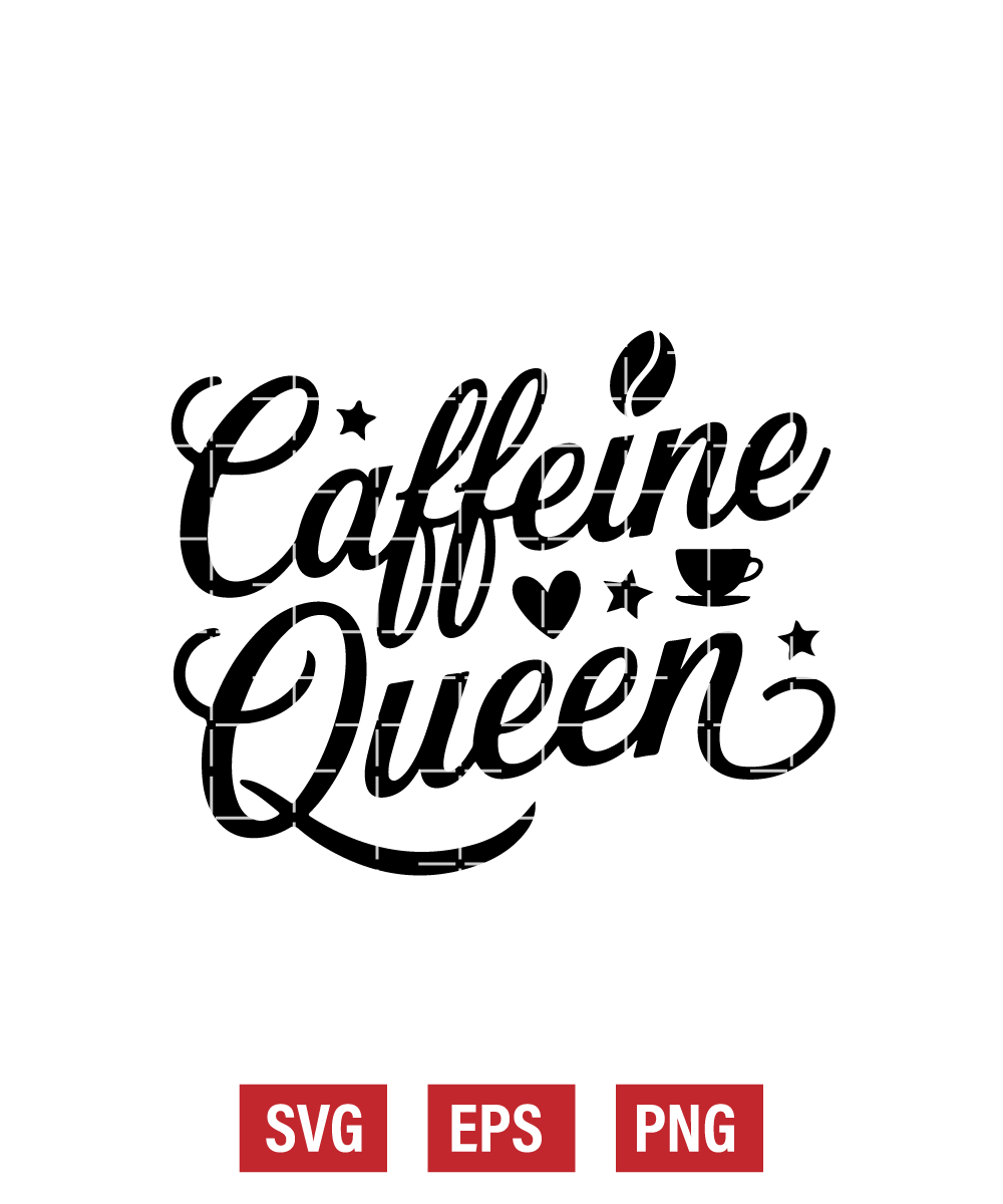 Caffeine Queen Svg