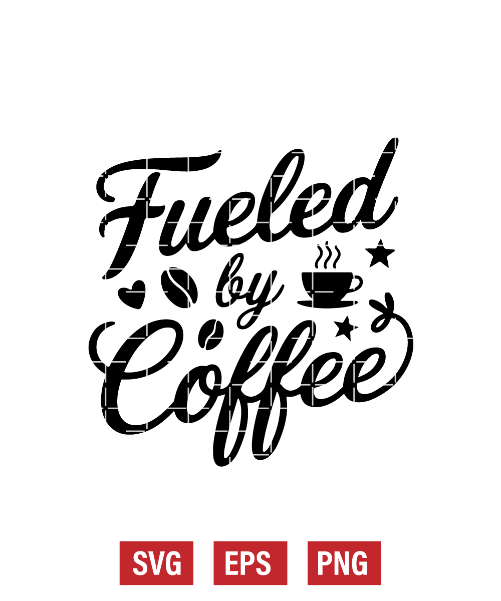 Fueled By Coffee Svg