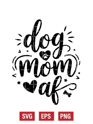 Dog Mom AF Svg
