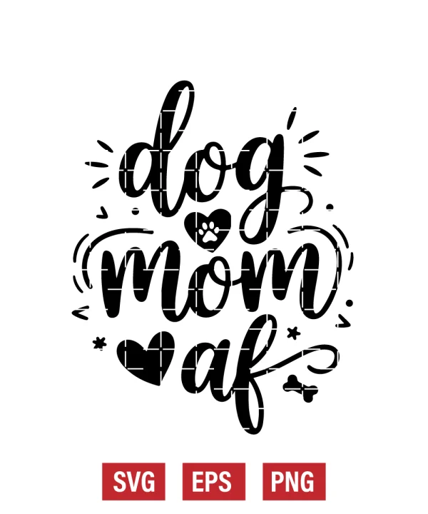 Dog Mom AF Svg