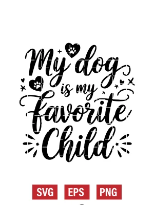 My Dog Is My Favorite Child Svg