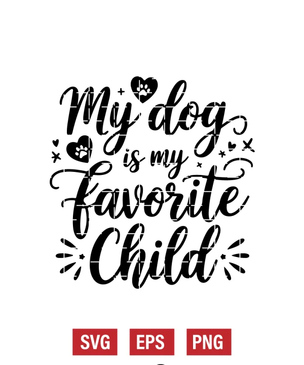 My Dog Is My Favorite Child Svg