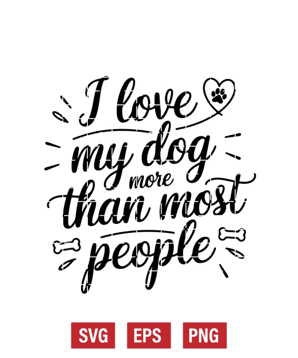 I Love My Dog More Than Most People Svg