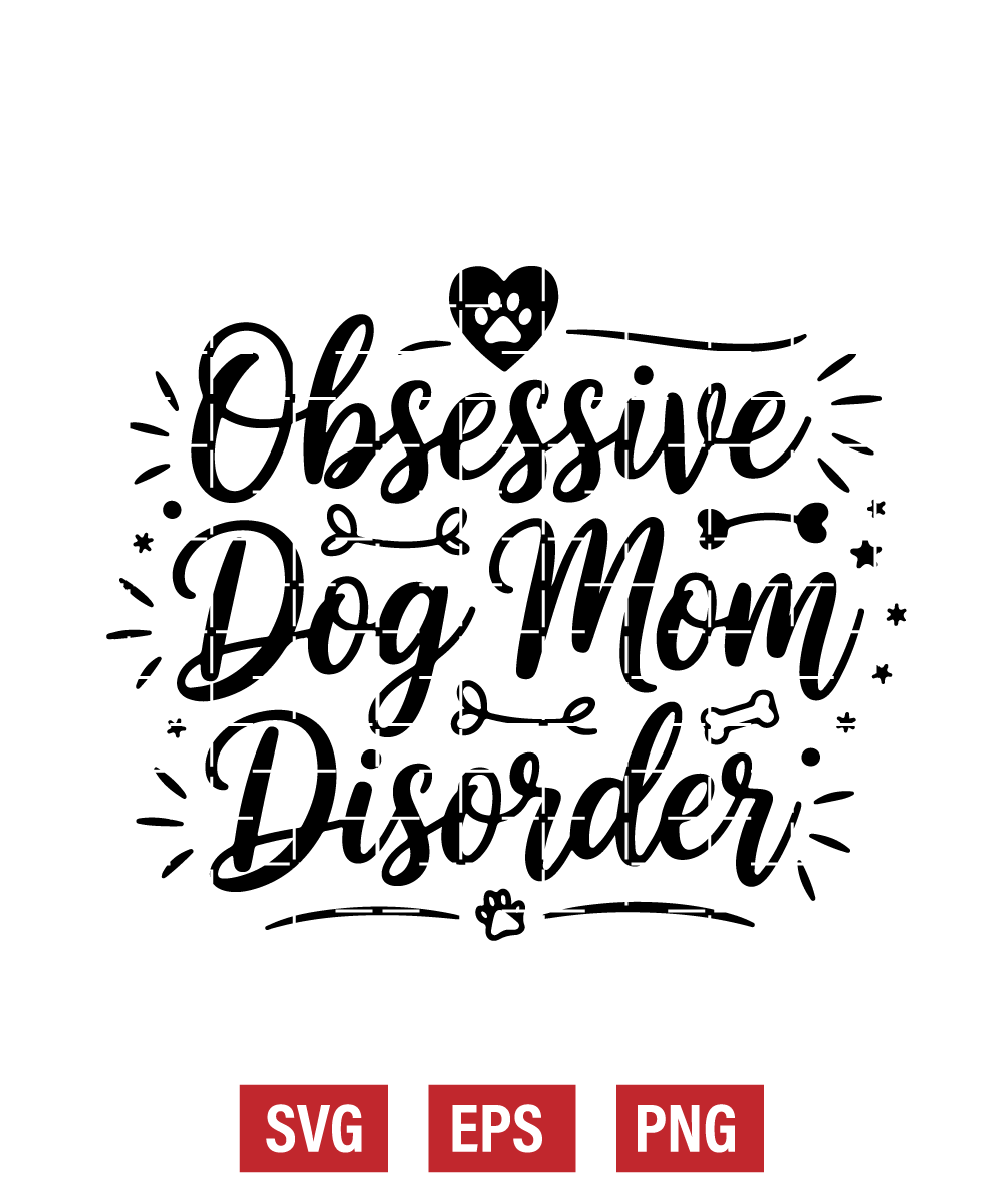 Obsessive Dog Mom Disorder Svg