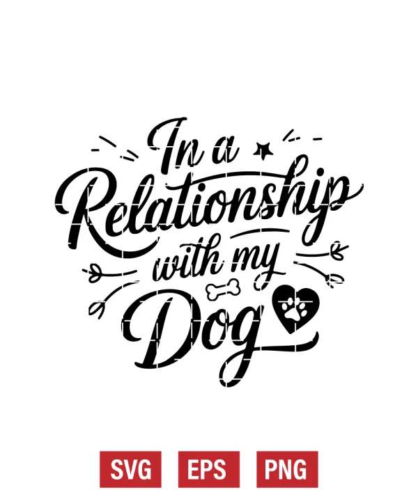 In a Relationship with My Dog Svg