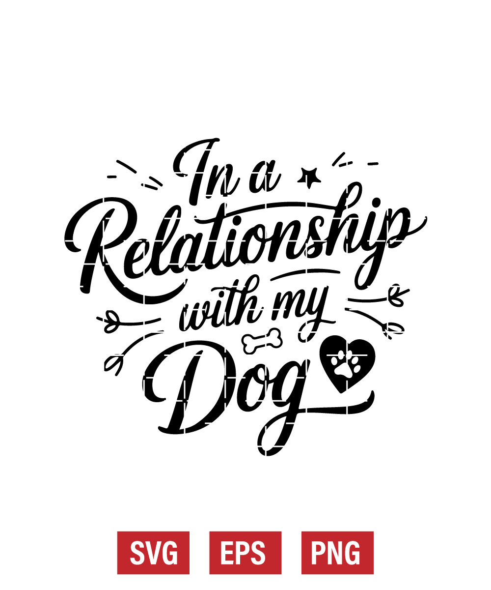 In a Relationship with My Dog Svg
