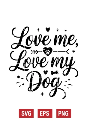 Love Me, Love My Dog Svg