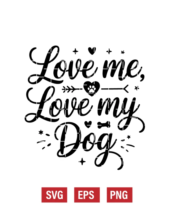 Love Me, Love My Dog Svg