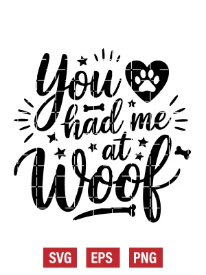 You Had Me at Woof Svg