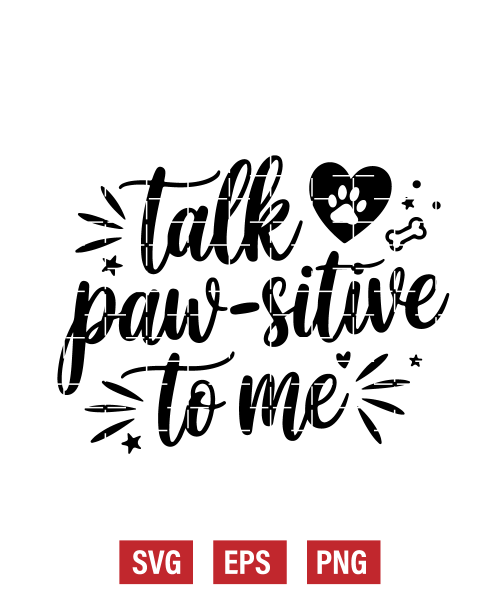 Talk Paw-sitive to Me Svg
