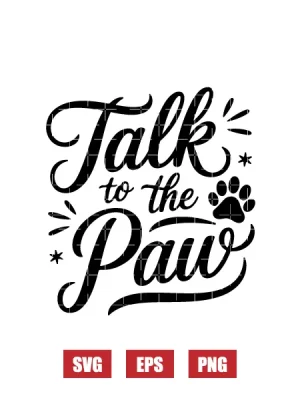 Talk To The Paw Svg