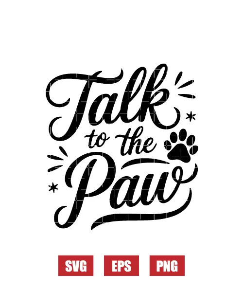 Talk To The Paw Svg