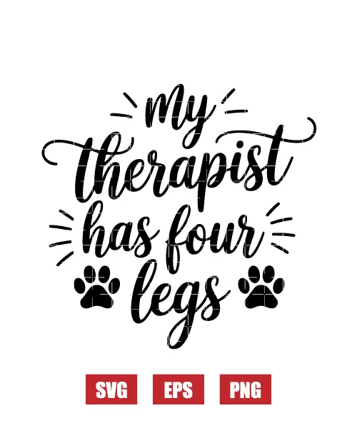 My Therapist Has Four Legs Svg