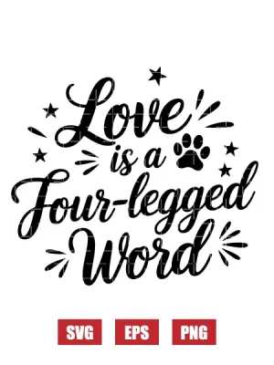 Love Is A Four-legged Word Svg
