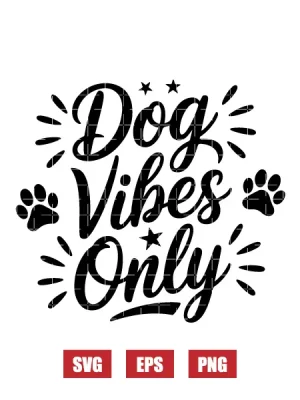 Dog Vibes Only Svg