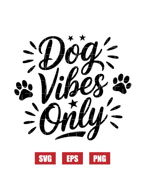 Dog Vibes Only Svg