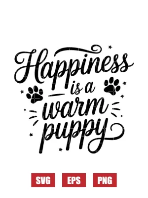 Happiness Is A Warm Puppy Svg