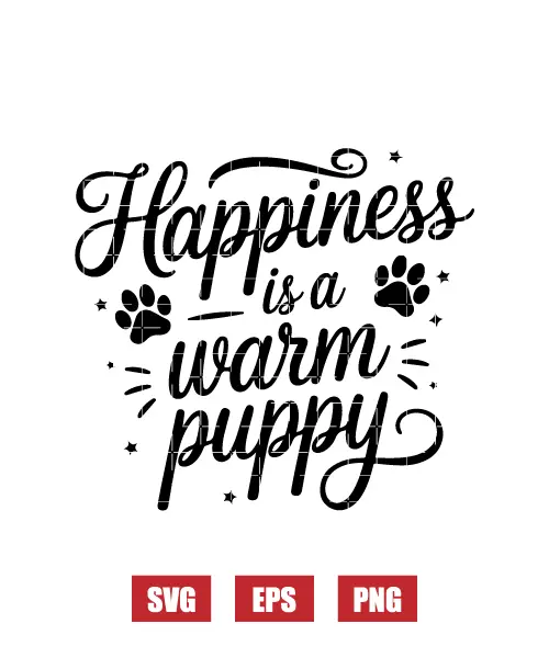 Happiness Is A Warm Puppy Svg