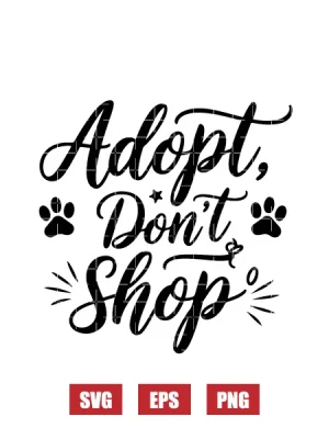 Adopt, Don't Shop Svg
