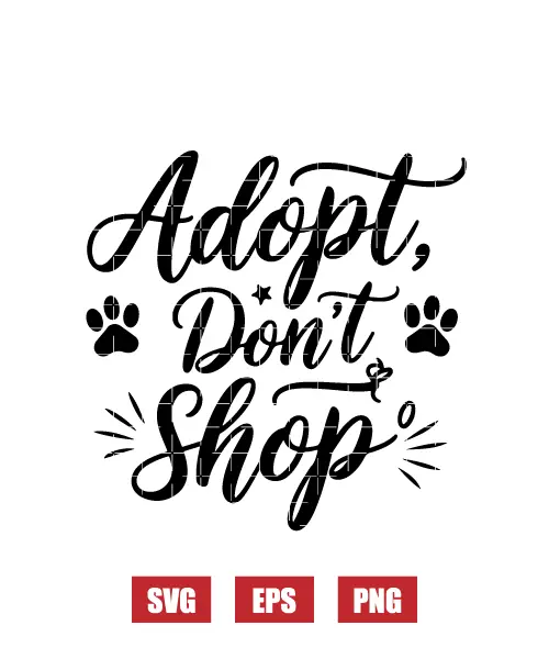 Adopt, Don't Shop Svg