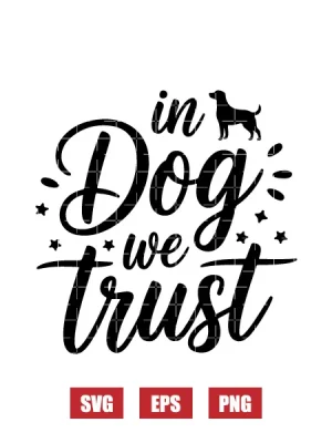 In Dog We Trust Svg