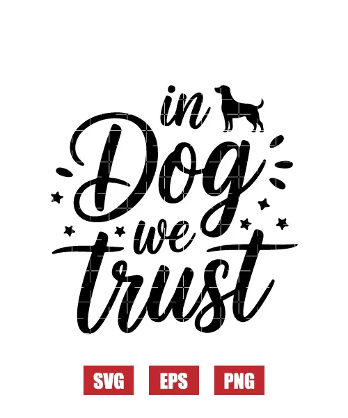 In Dog We Trust Svg