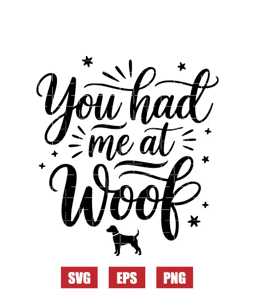 You Had Me At Woof Svg