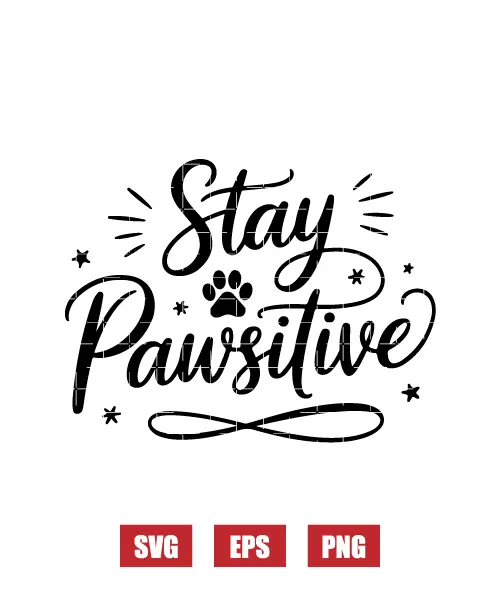 Stay Pawsitive Svg