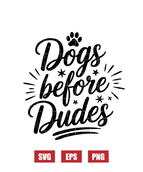 Dogs Before Dudes Svg