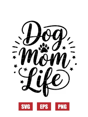 Dog Mom Life Svg