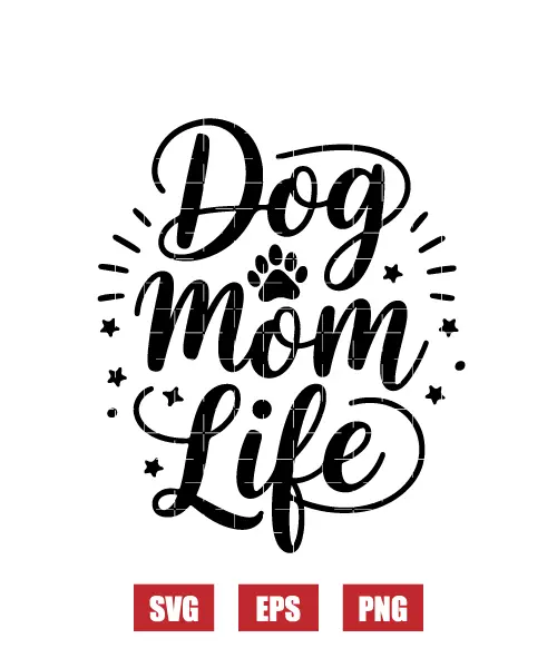 Dog Mom Life Svg