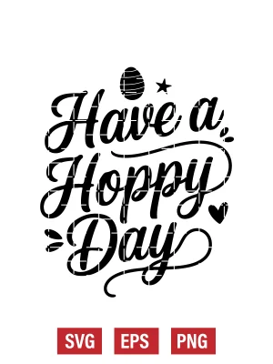 Have a Hoppy Day Svg